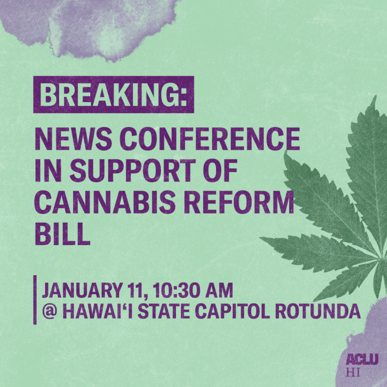 ACLU Of Hawai I Supports Cannabis Legislation ACLU Hawai I   1 1.10.23 Cannabis Alliance Press Release 