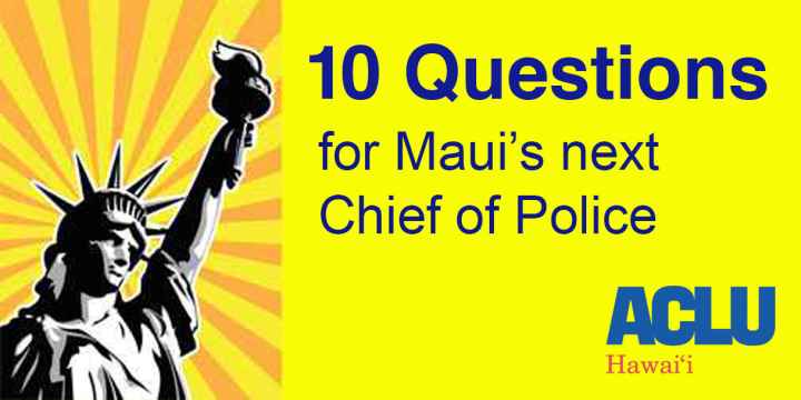 graphic for ACLUʻs article on 10 questions for Mauiʻs next chief of police