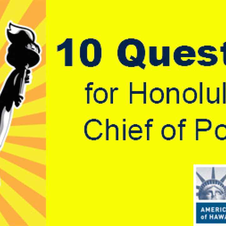 graphic for ACLUʻs article on 10 questions for Honoluluʻs next chief of police